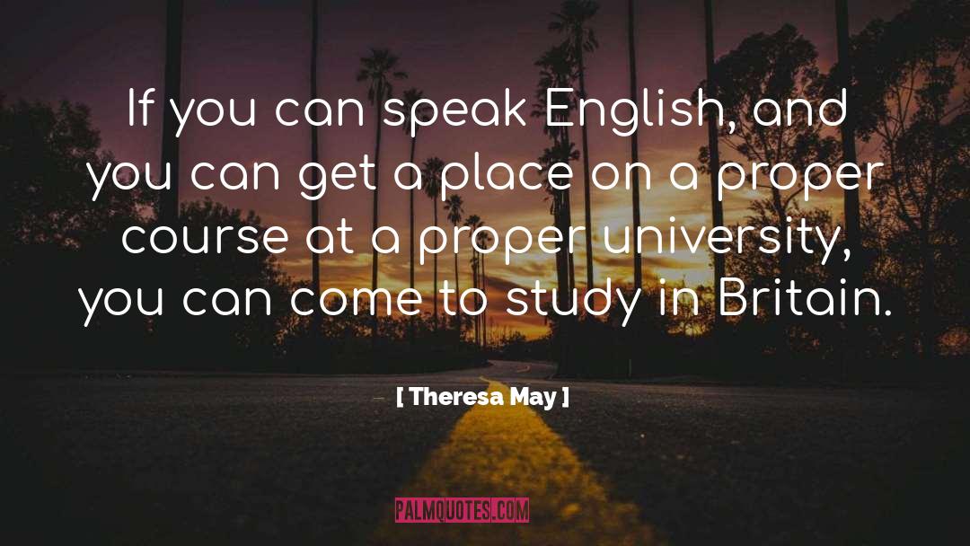 Theresa May Quotes: If you can speak English,