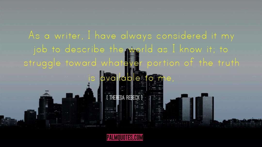 Theresa Rebeck Quotes: As a writer, I have