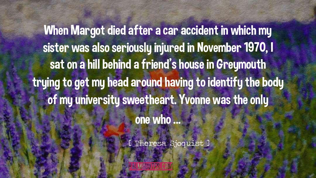 Theresa Sjoquist Quotes: When Margot died after a