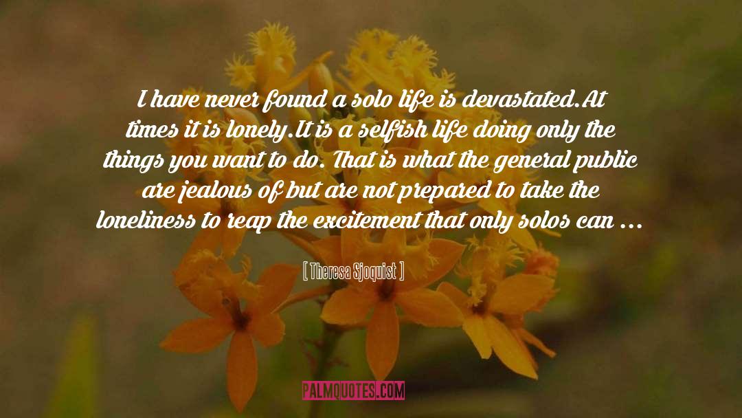 Theresa Sjoquist Quotes: I have never found a