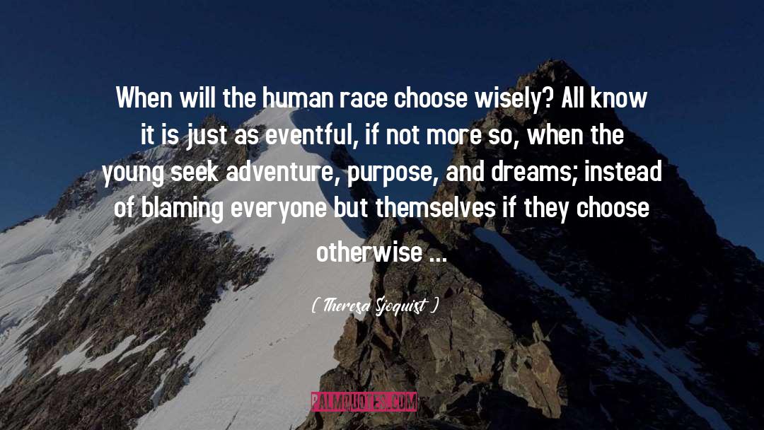 Theresa Sjoquist Quotes: When will the human race