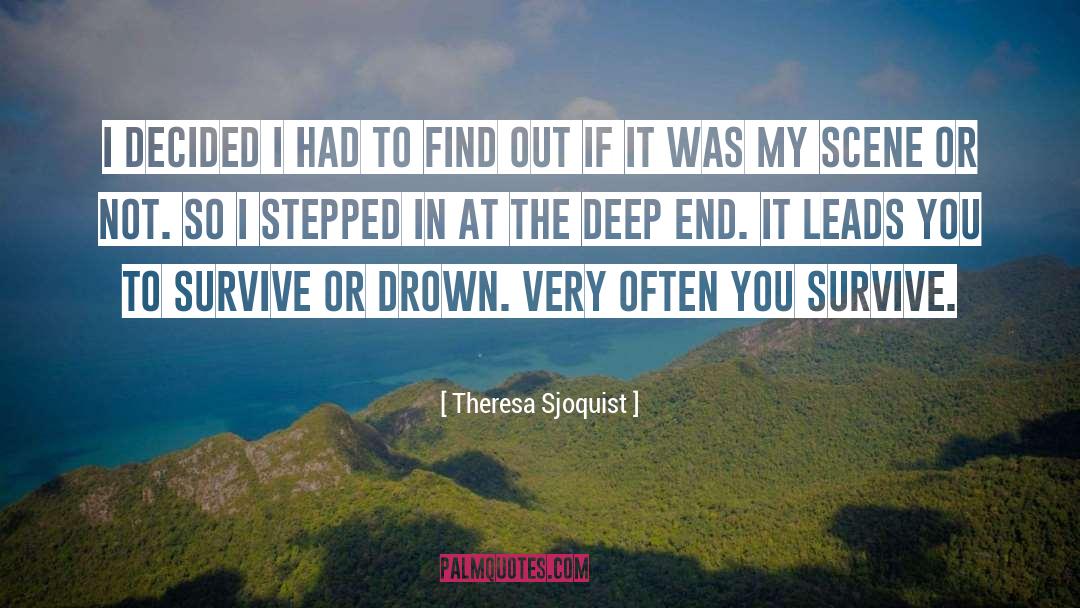 Theresa Sjoquist Quotes: I decided I had to