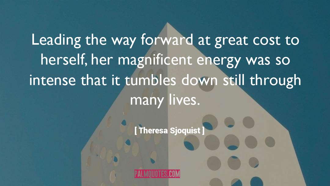 Theresa Sjoquist Quotes: Leading the way forward at