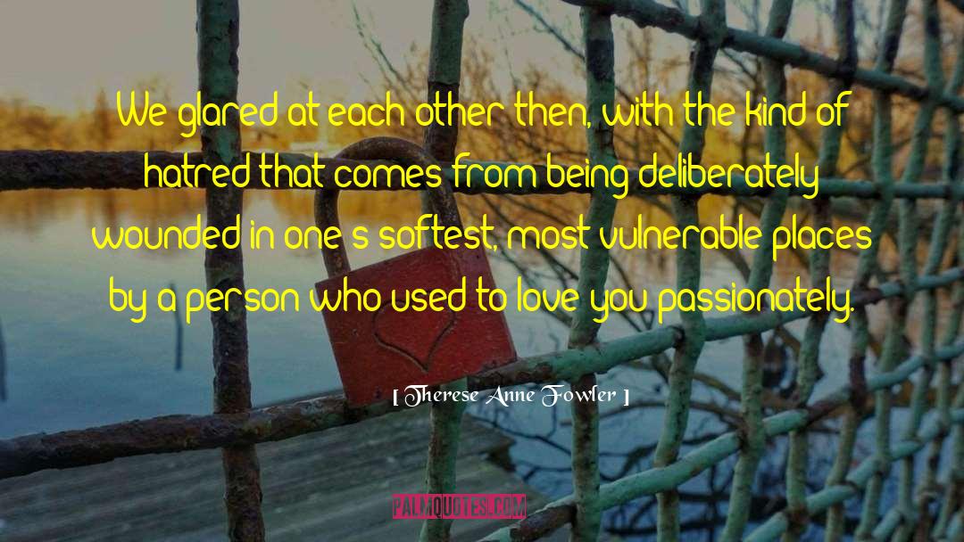 Therese Anne Fowler Quotes: We glared at each other