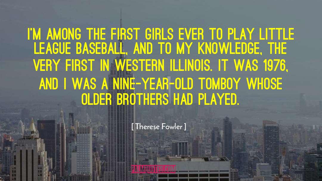 Therese Fowler Quotes: I'm among the first girls