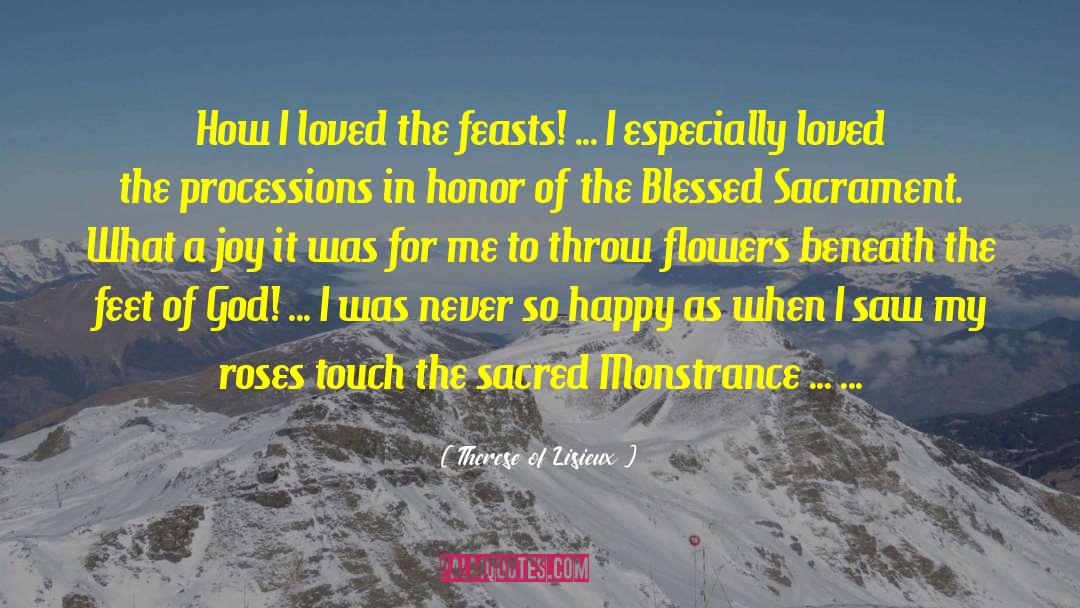Therese Of Lisieux Quotes: How I loved the feasts!