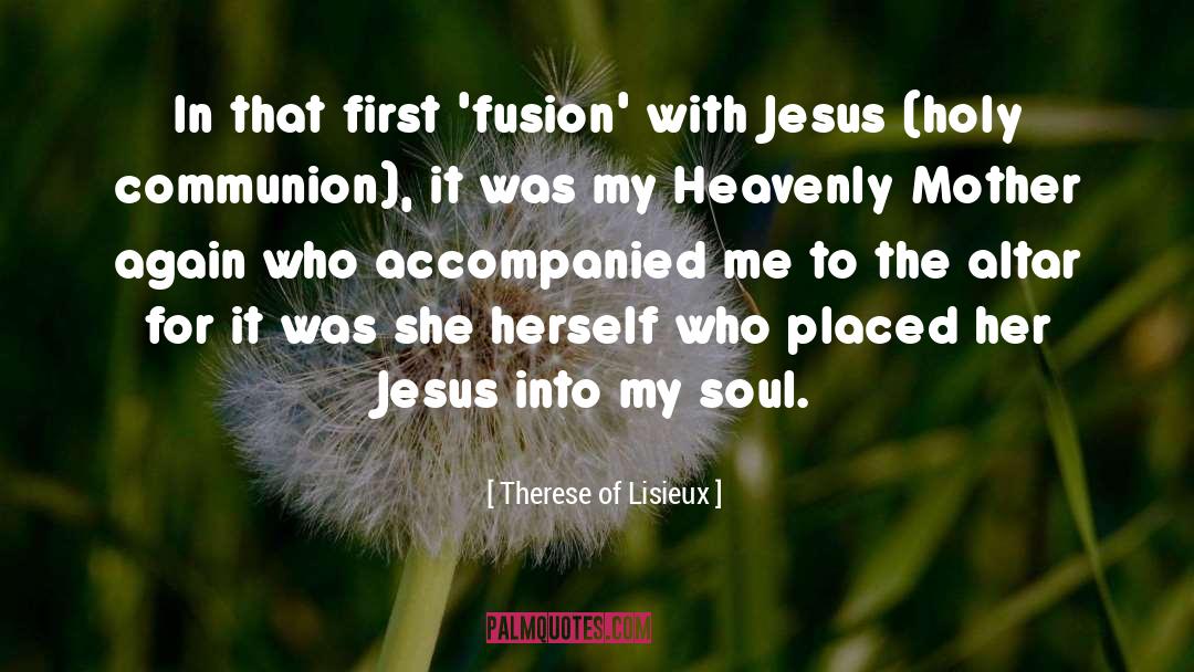 Therese Of Lisieux Quotes: In that first 'fusion' with