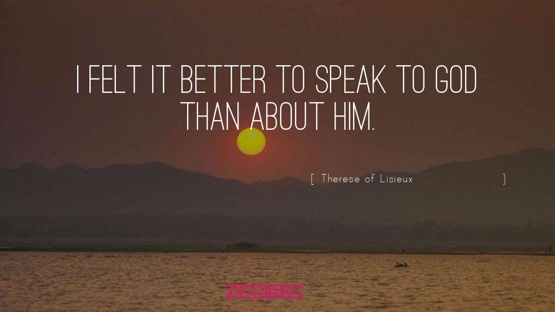 Therese Of Lisieux Quotes: I felt it better to