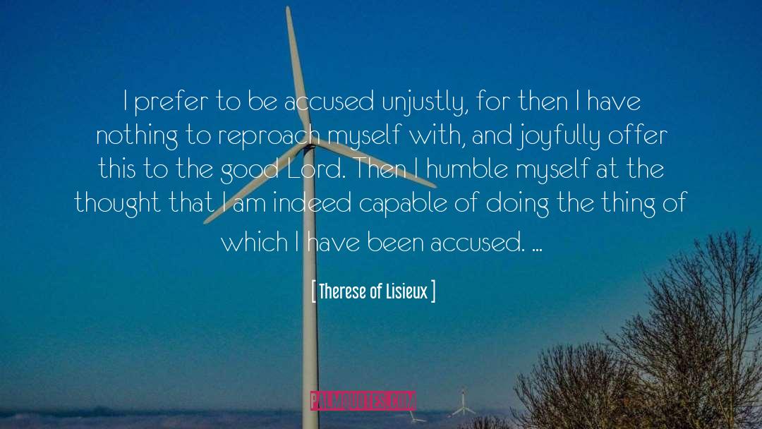 Therese Of Lisieux Quotes: I prefer to be accused