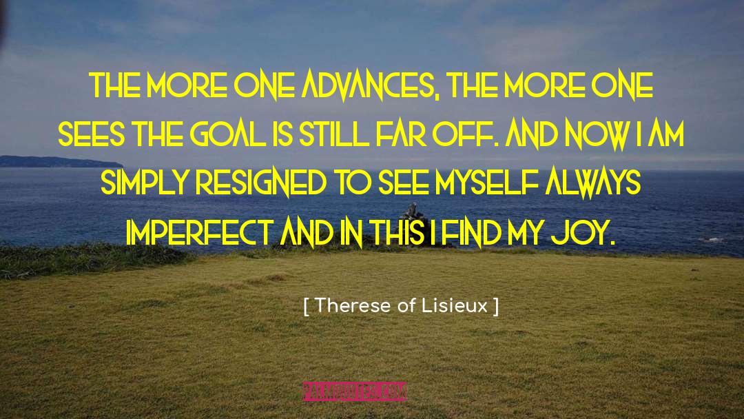 Therese Of Lisieux Quotes: The more one advances, the