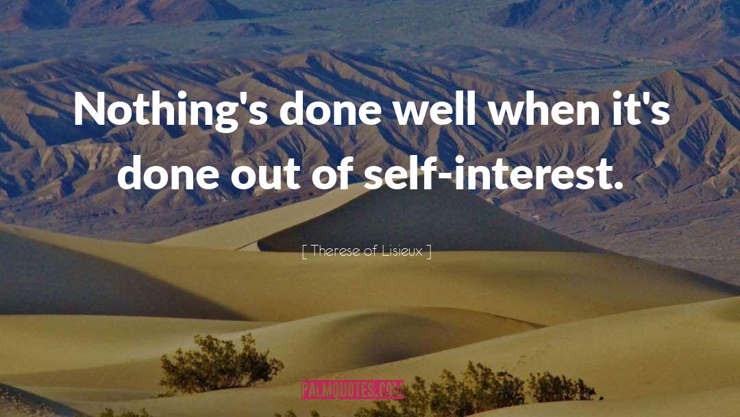 Therese Of Lisieux Quotes: Nothing's done well when it's