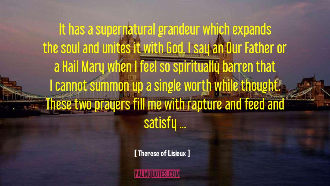 Therese Of Lisieux Quotes: It has a supernatural grandeur