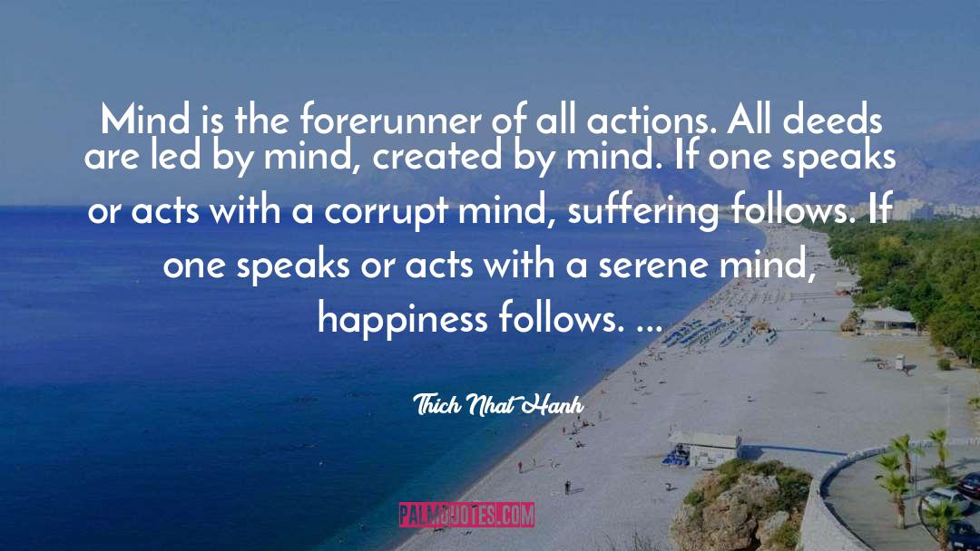 Thich Nhat Hanh Quotes: Mind is the forerunner of