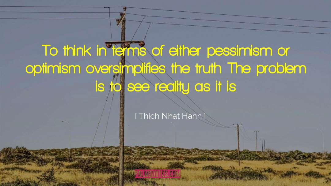 Thich Nhat Hanh Quotes: To think in terms of