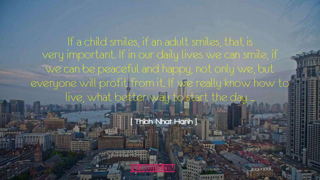 Thich Nhat Hanh Quotes: If a child smiles, if