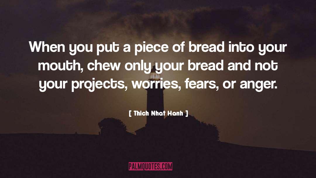 Thich Nhat Hanh Quotes: When you put a piece