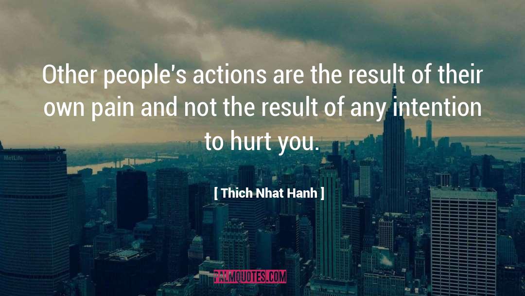 Thich Nhat Hanh Quotes: Other people's actions are the