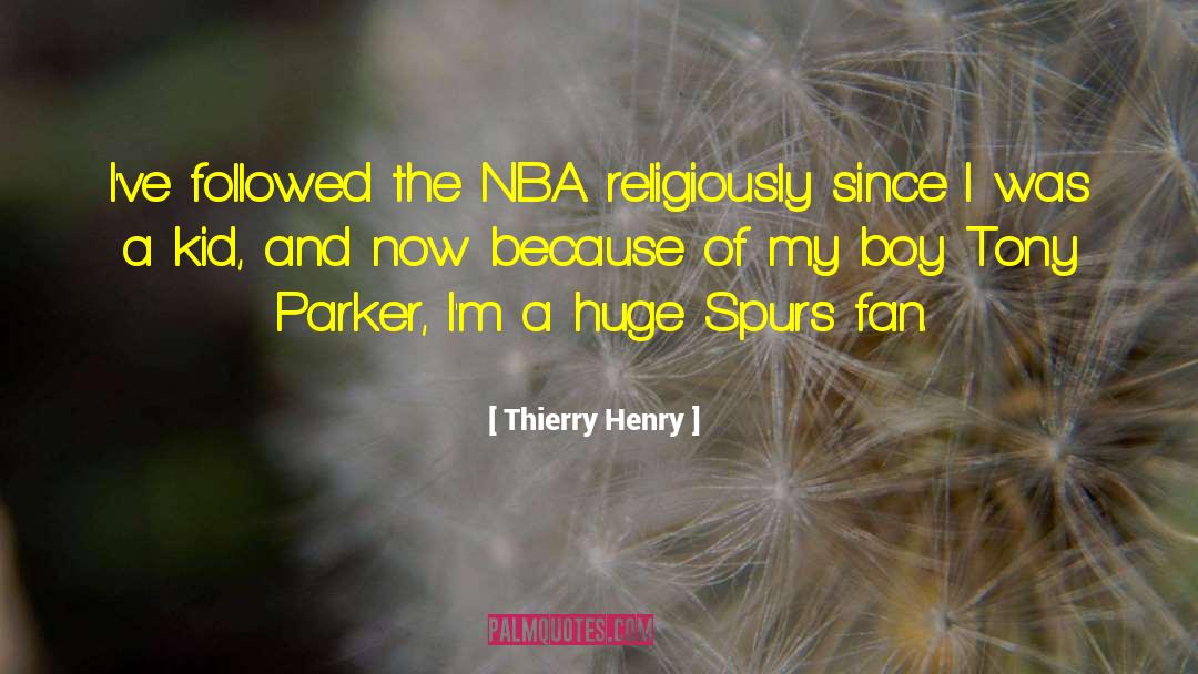 Thierry Henry Quotes: I've followed the NBA religiously