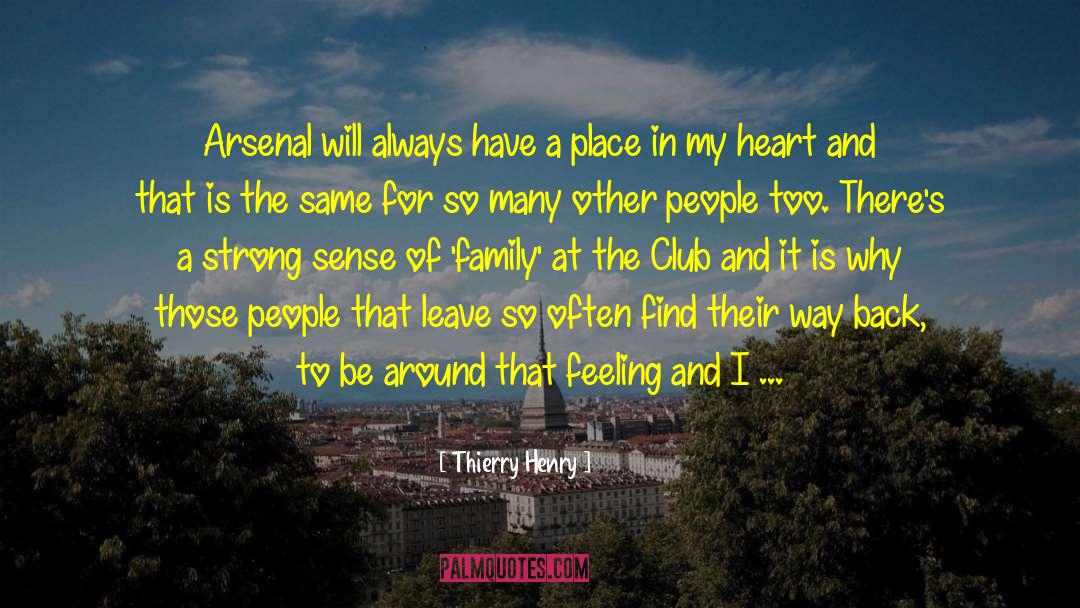Thierry Henry Quotes: Arsenal will always have a