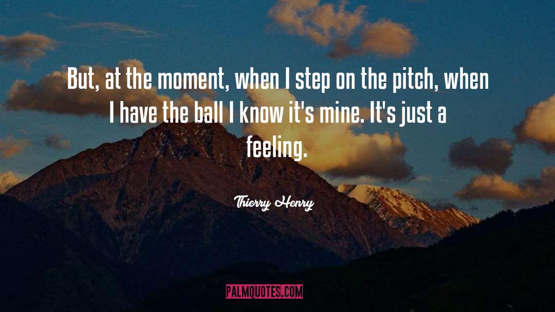 Thierry Henry Quotes: But, at the moment, when