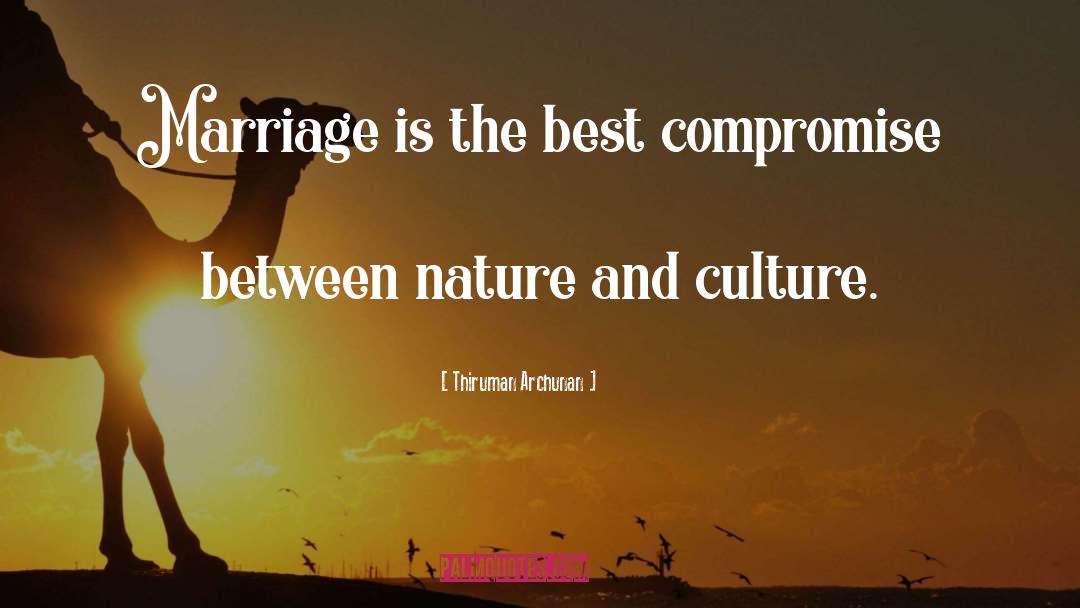 Thiruman Archunan Quotes: Marriage is the best compromise