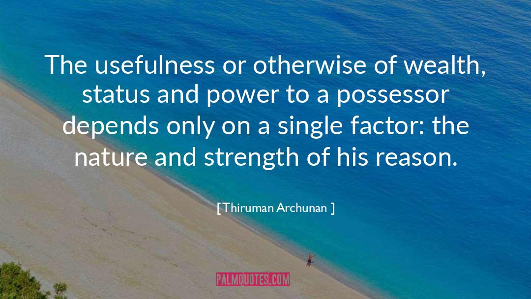 Thiruman Archunan Quotes: The usefulness or otherwise of