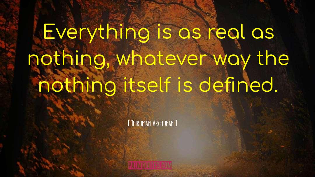 Thiruman Archunan Quotes: Everything is as real as