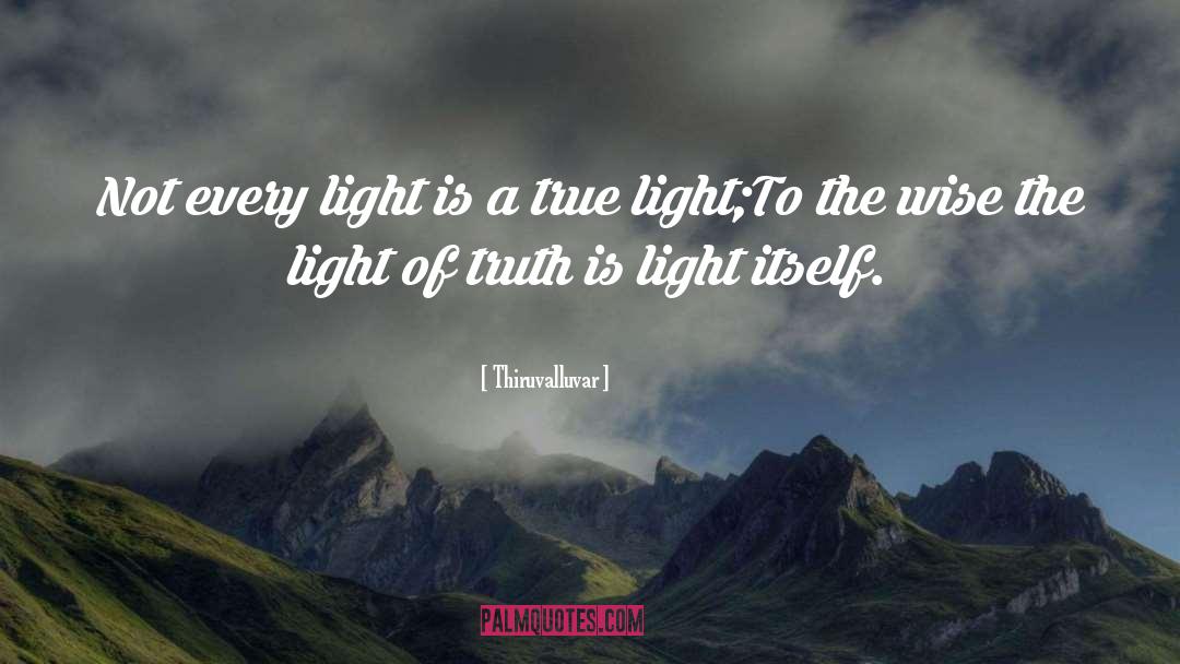 Thiruvalluvar Quotes: Not every light is a
