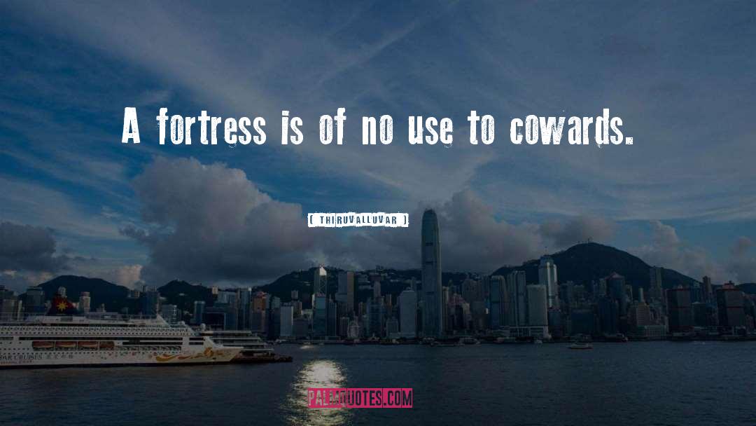 Thiruvalluvar Quotes: A fortress is of no