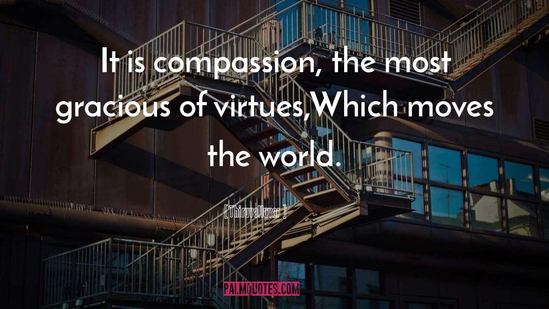 Thiruvalluvar Quotes: It is compassion, the most
