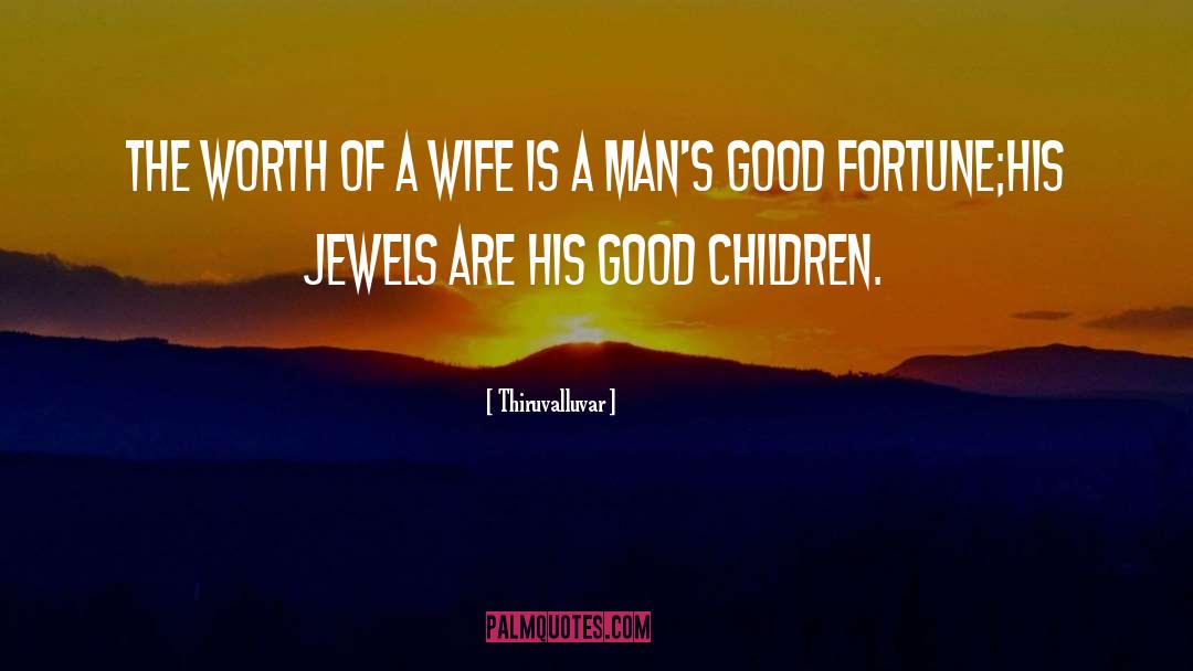 Thiruvalluvar Quotes: The worth of a wife