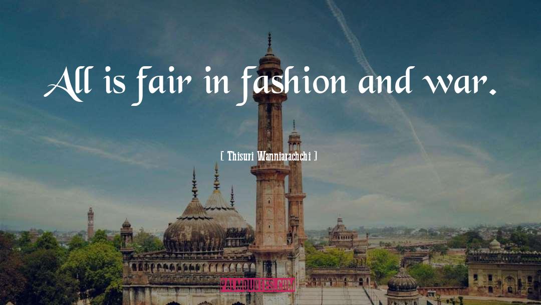 Thisuri Wanniarachchi Quotes: All is fair in fashion