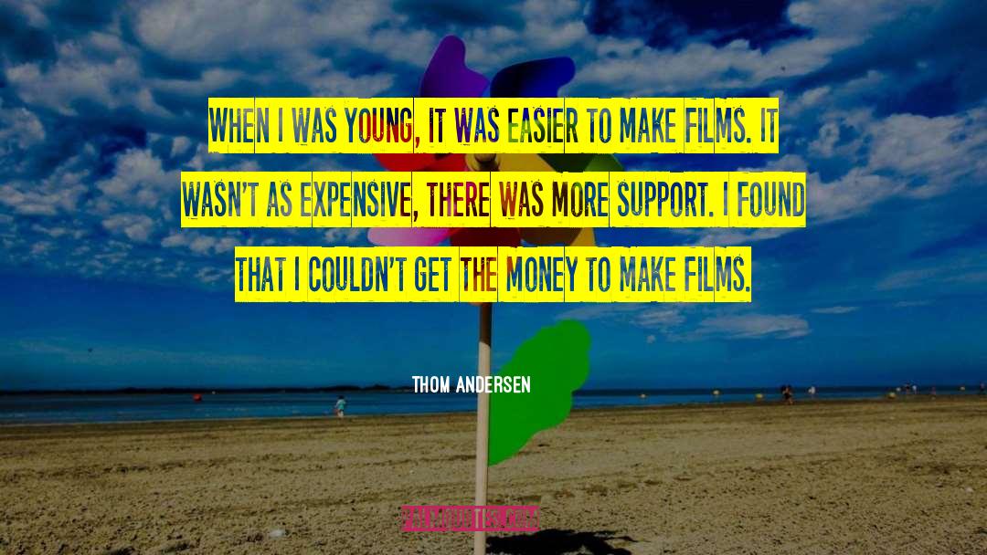 Thom Andersen Quotes: When I was young, it