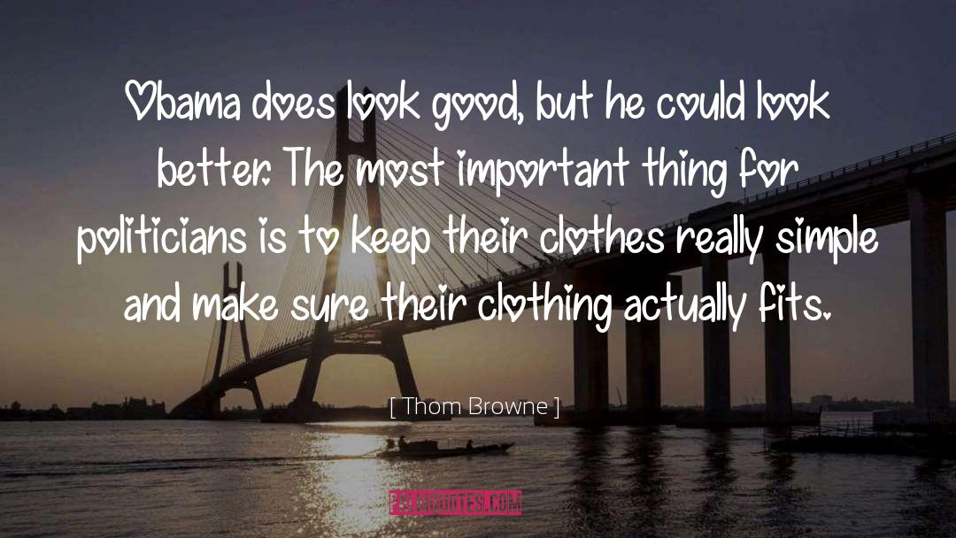 Thom Browne Quotes: Obama does look good, but