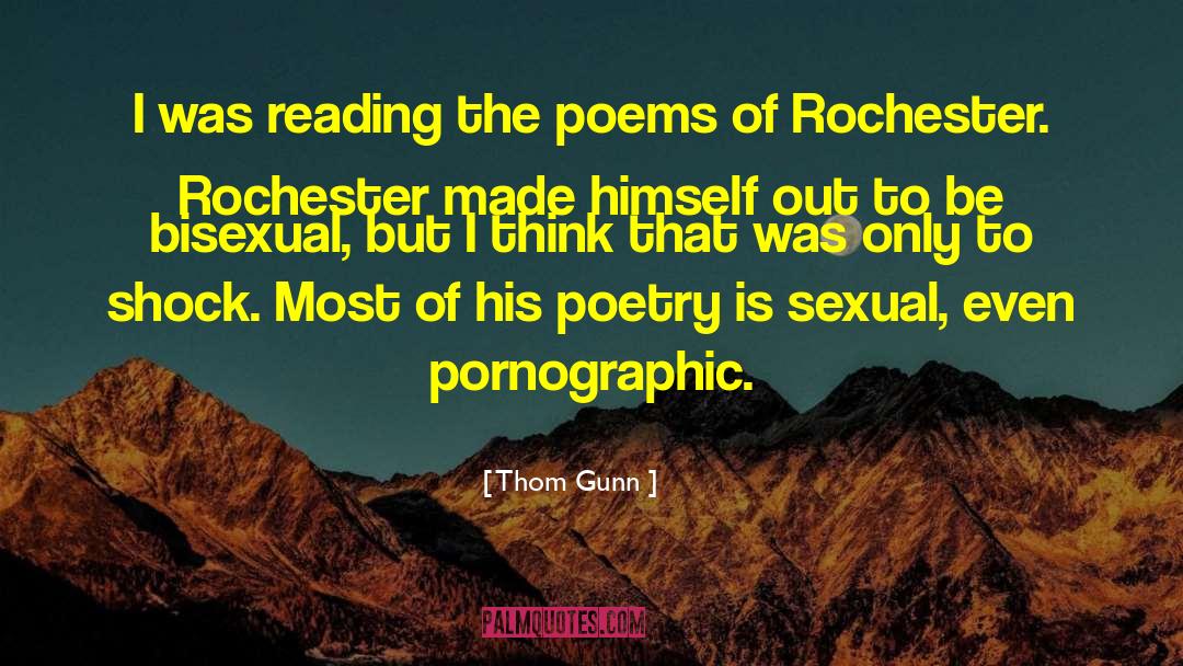 Thom Gunn Quotes: I was reading the poems