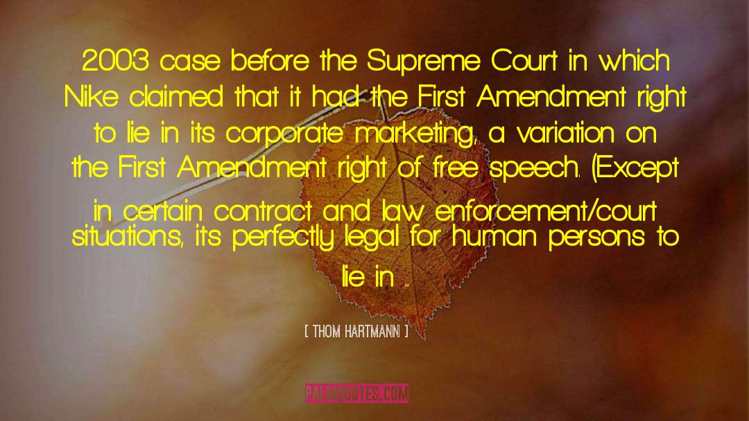 Thom Hartmann Quotes: 2003 case before the Supreme