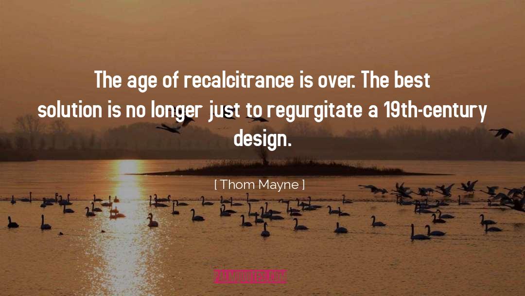 Thom Mayne Quotes: The age of recalcitrance is