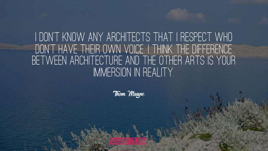 Thom Mayne Quotes: I don't know any architects