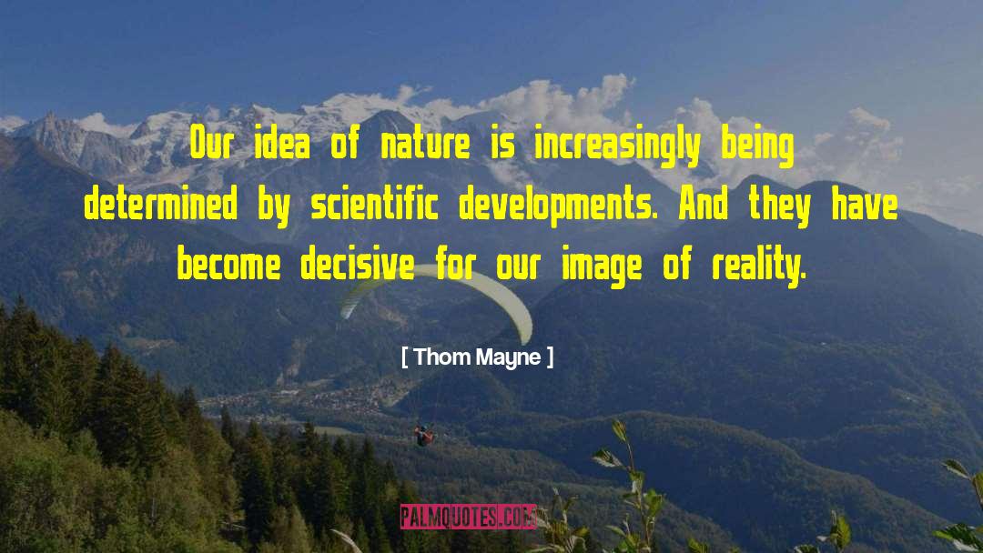 Thom Mayne Quotes: Our idea of nature is