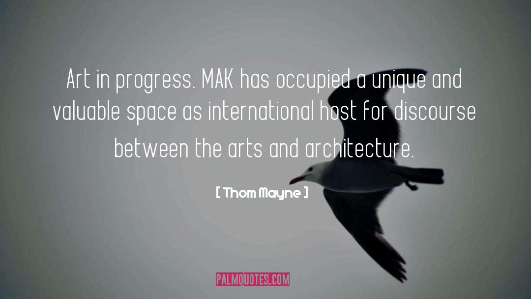 Thom Mayne Quotes: Art in progress. MAK has