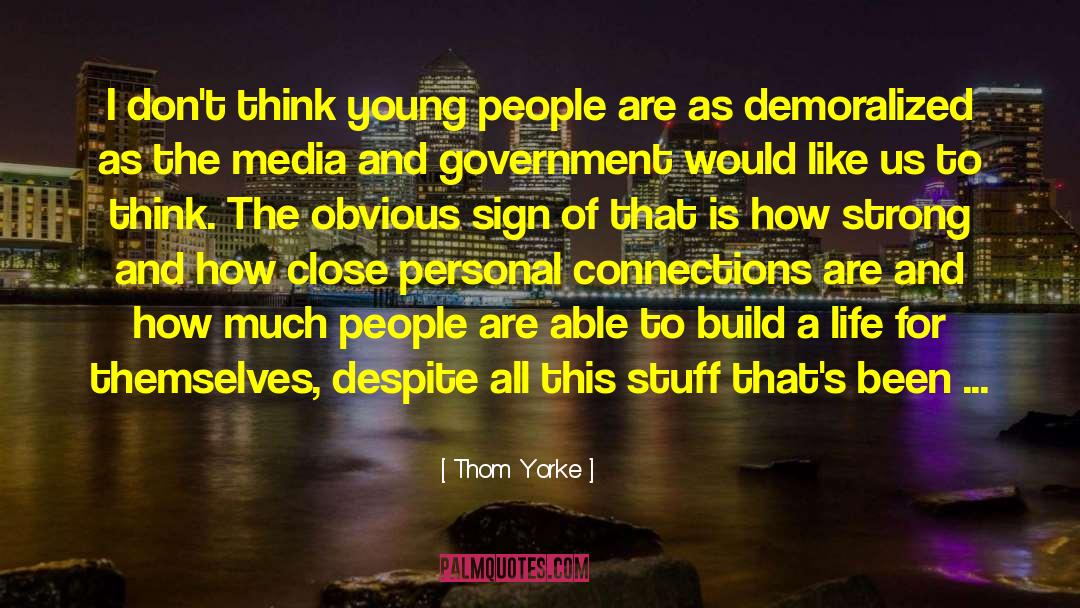 Thom Yorke Quotes: I don't think young people