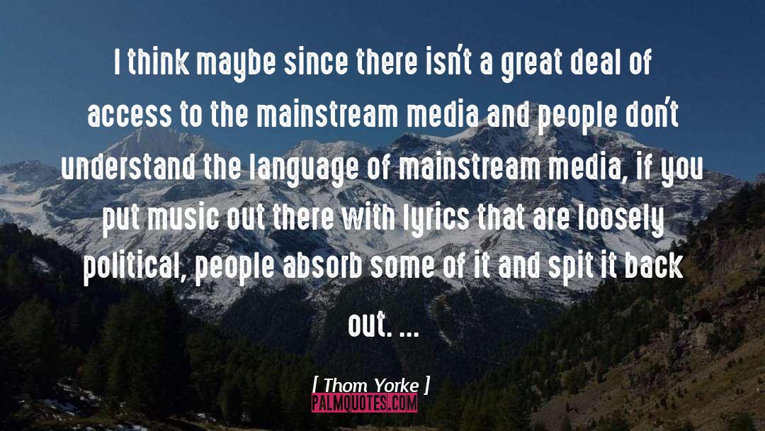 Thom Yorke Quotes: I think maybe since there