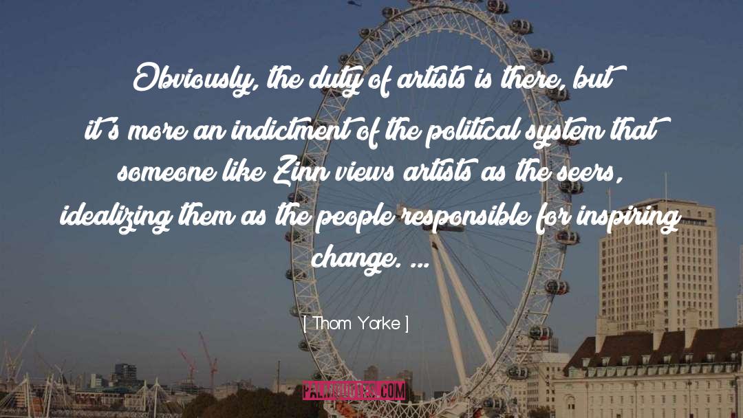 Thom Yorke Quotes: Obviously, the duty of artists
