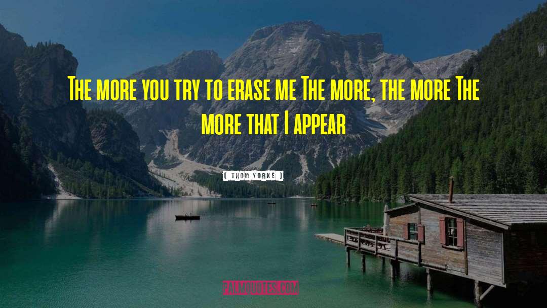 Thom Yorke Quotes: The more you try to