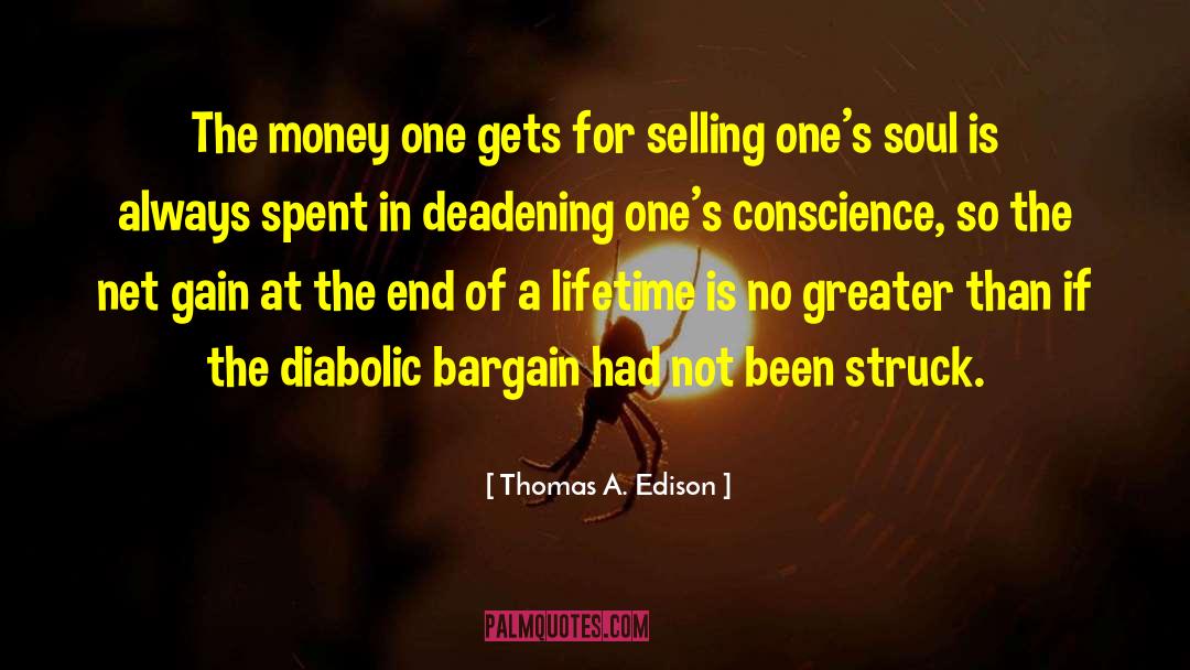 Thomas A. Edison Quotes: The money one gets for