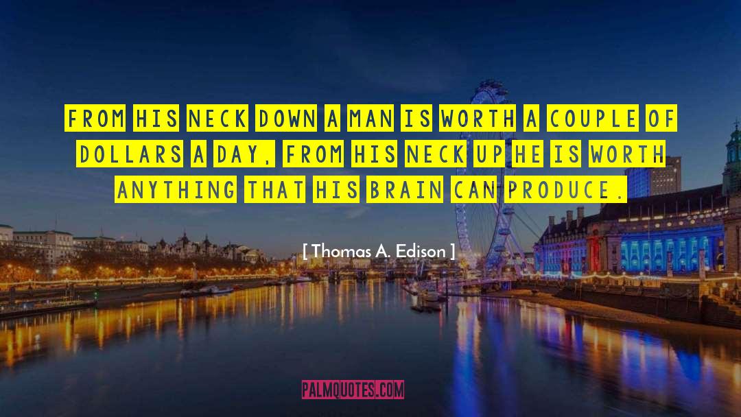 Thomas A. Edison Quotes: From his neck down a