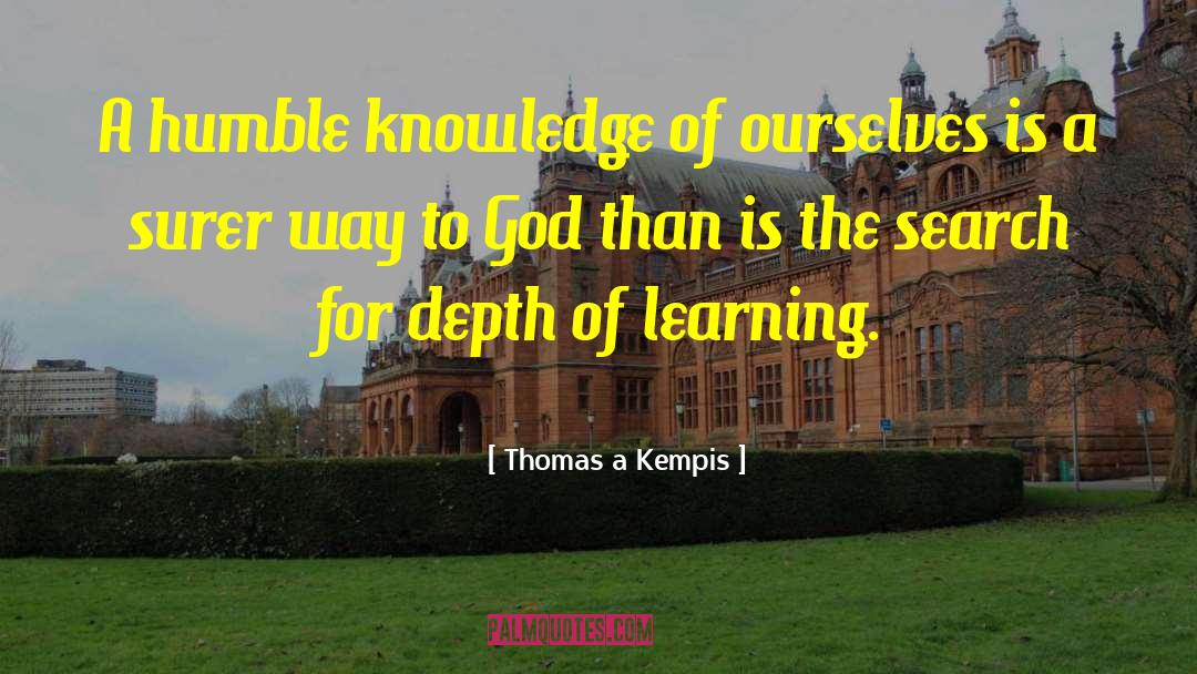 Thomas A Kempis Quotes: A humble knowledge of ourselves