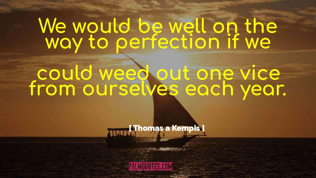 Thomas A Kempis Quotes: We would be well on