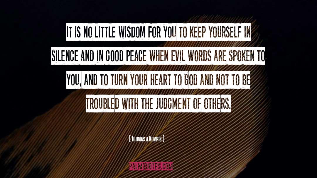 Thomas A Kempis Quotes: It is no little wisdom