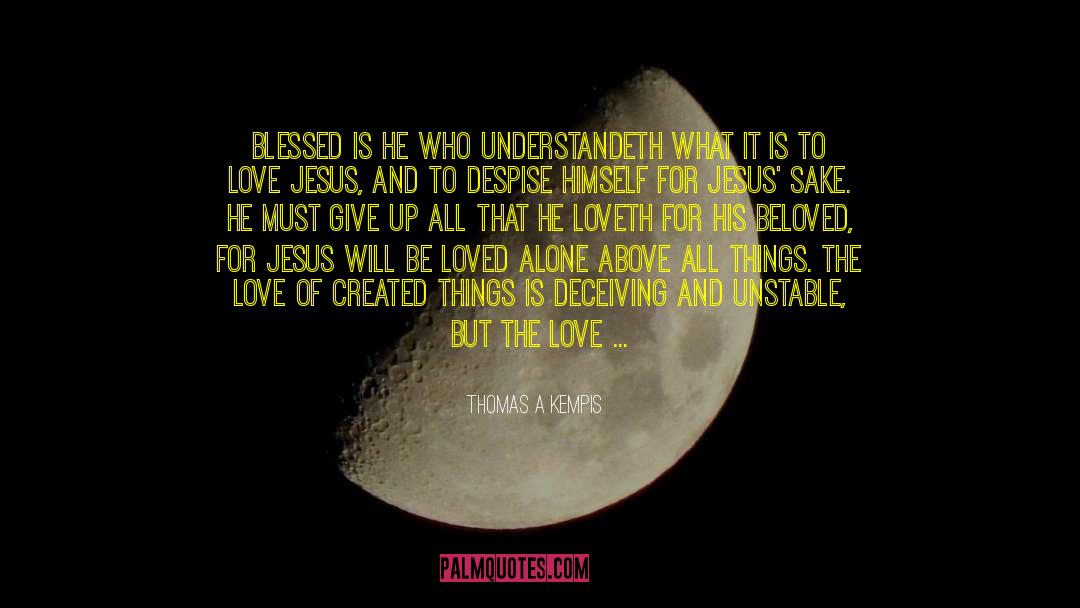Thomas A Kempis Quotes: Blessed is he who understandeth